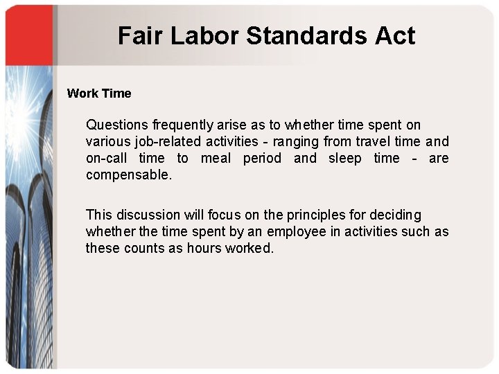 Fair Labor Standards Act Work Time Questions frequently arise as to whether time spent
