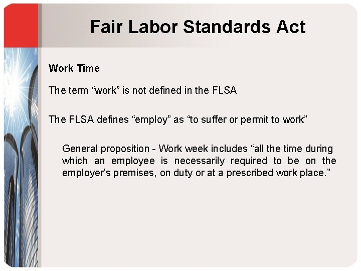 Fair Labor Standards Act Work Time The term “work” is not defined in the