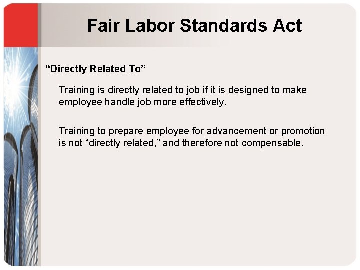 Fair Labor Standards Act “Directly Related To” Training is directly related to job if