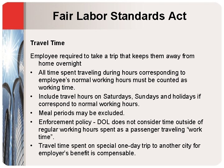 Fair Labor Standards Act Travel Time Employee required to take a trip that keeps
