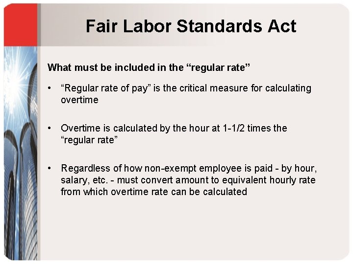 Fair Labor Standards Act What must be included in the “regular rate” • “Regular
