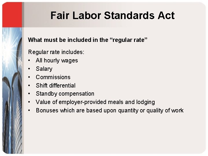Fair Labor Standards Act What must be included in the “regular rate” Regular rate