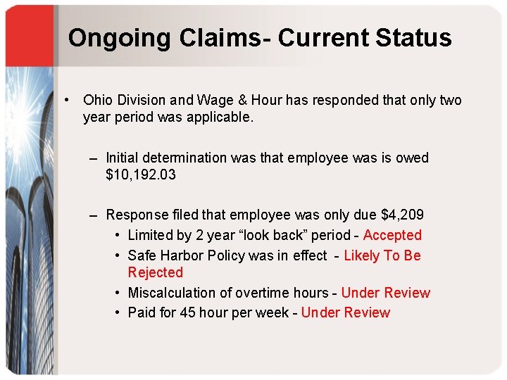 Ongoing Claims- Current Status • Ohio Division and Wage & Hour has responded that
