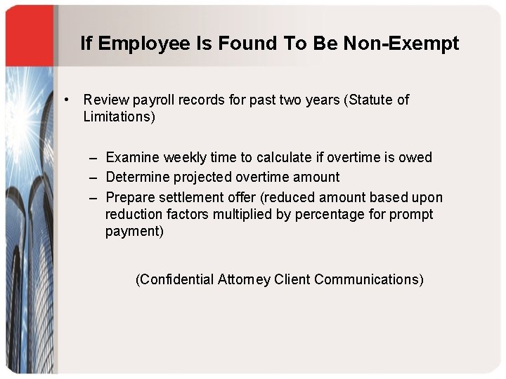 If Employee Is Found To Be Non-Exempt • Review payroll records for past two