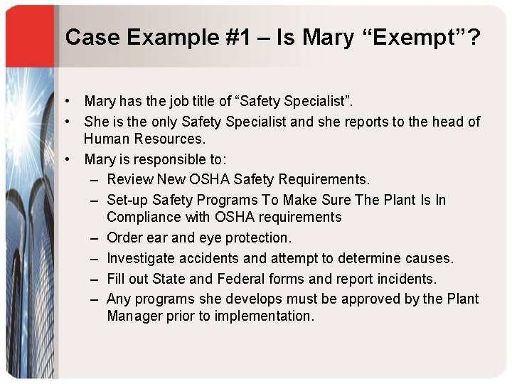 Case Example #1 – Is Mary “Exempt”? • Mary has the job title of