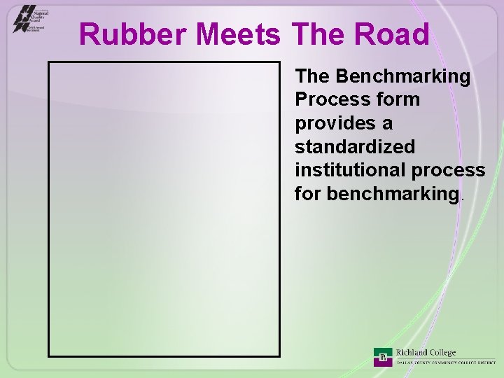 Rubber Meets The Road The Benchmarking Process form provides a standardized institutional process for