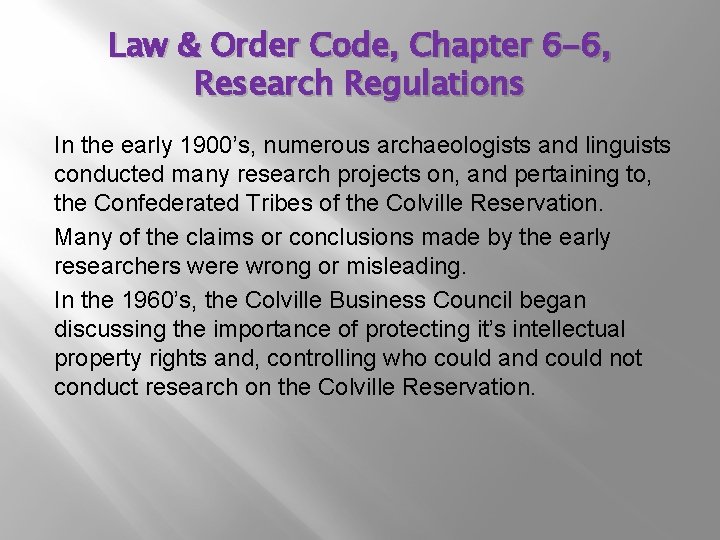 Law & Order Code, Chapter 6 -6, Research Regulations In the early 1900’s, numerous