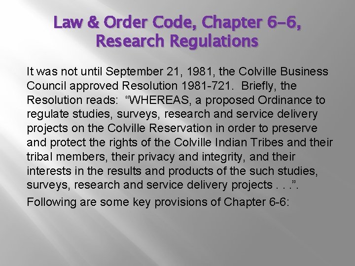 Law & Order Code, Chapter 6 -6, Research Regulations It was not until September