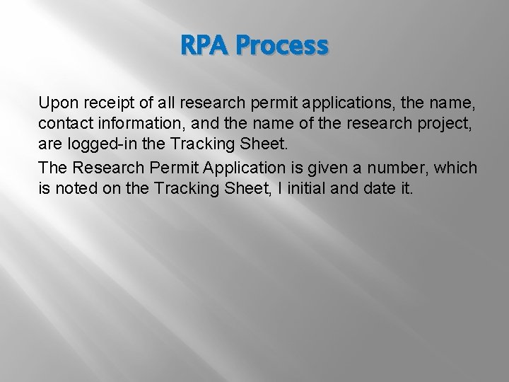 RPA Process Upon receipt of all research permit applications, the name, contact information, and