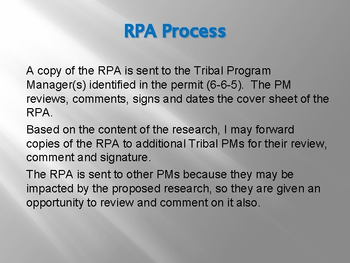 RPA Process A copy of the RPA is sent to the Tribal Program Manager(s)