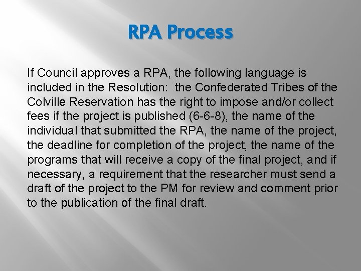 RPA Process If Council approves a RPA, the following language is included in the
