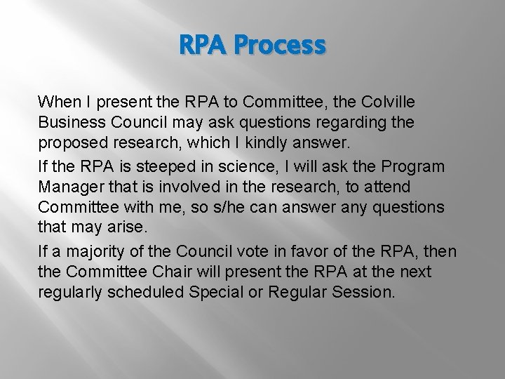 RPA Process When I present the RPA to Committee, the Colville Business Council may