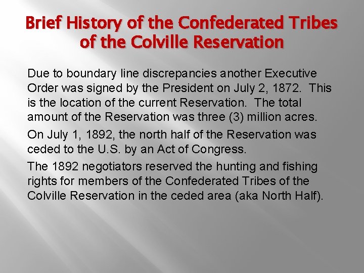 Brief History of the Confederated Tribes of the Colville Reservation Due to boundary line