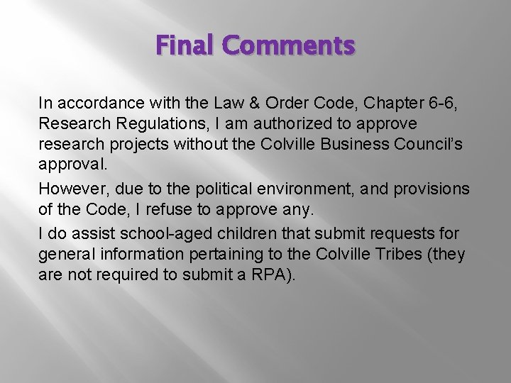 Final Comments In accordance with the Law & Order Code, Chapter 6 -6, Research