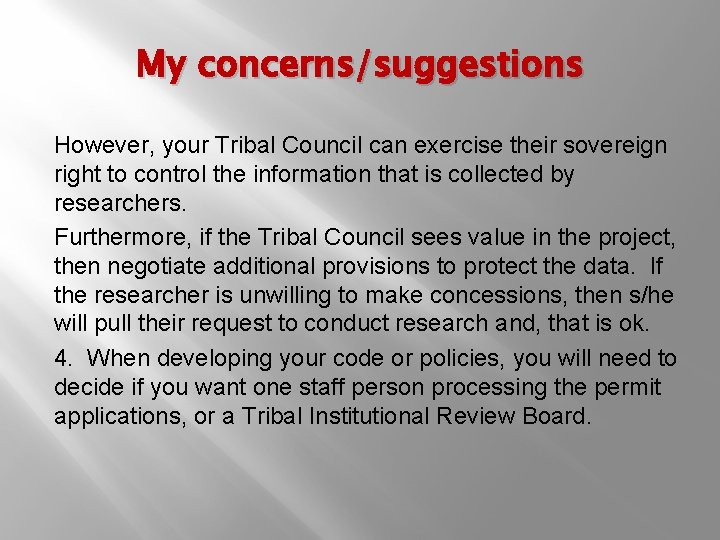 My concerns/suggestions However, your Tribal Council can exercise their sovereign right to control the
