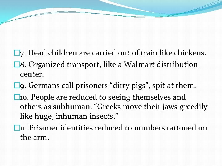 � 7. Dead children are carried out of train like chickens. � 8. Organized