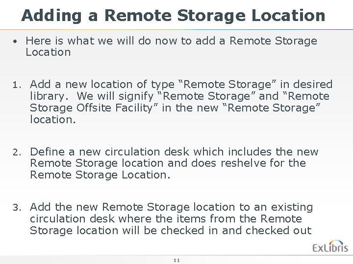 Adding a Remote Storage Location • Here is what we will do now to