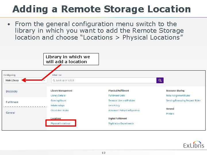 Adding a Remote Storage Location • From the general configuration menu switch to the