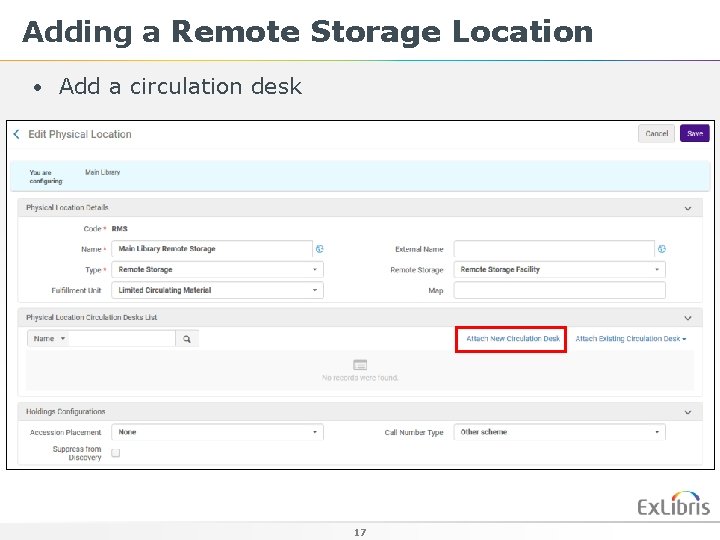 Adding a Remote Storage Location • Add a circulation desk 17 