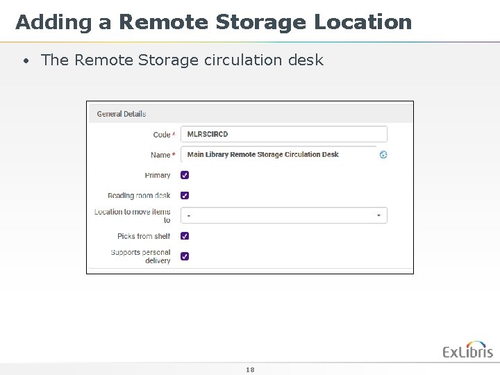 Adding a Remote Storage Location • The Remote Storage circulation desk 18 