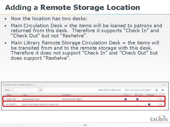 Adding a Remote Storage Location • Now the location has two desks: • Main