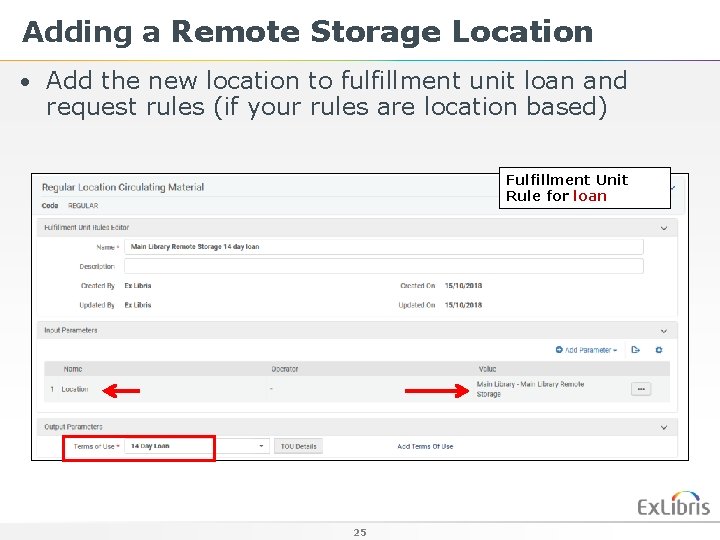 Adding a Remote Storage Location • Add the new location to fulfillment unit loan