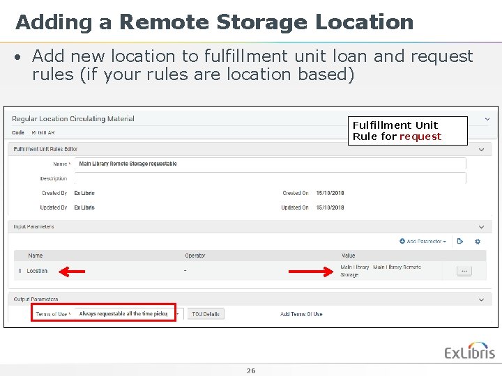 Adding a Remote Storage Location • Add new location to fulfillment unit loan and