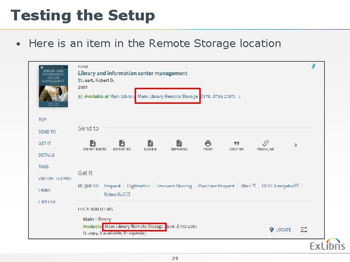 Testing the Setup • Here is an item in the Remote Storage location 29