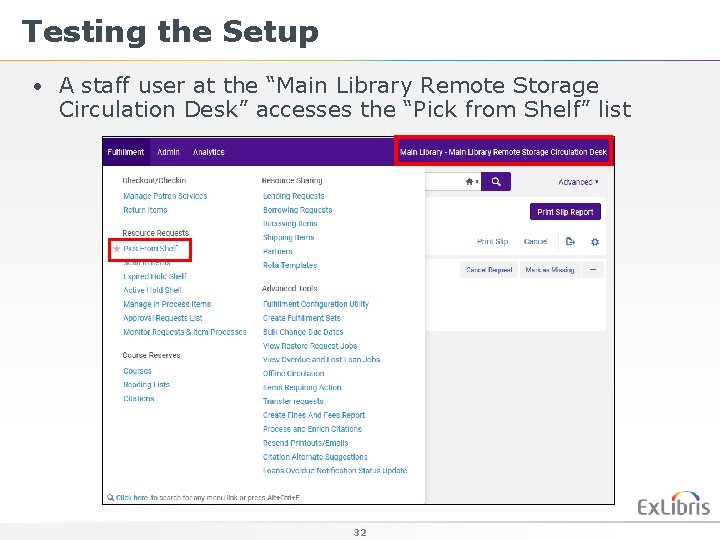 Testing the Setup • A staff user at the “Main Library Remote Storage Circulation
