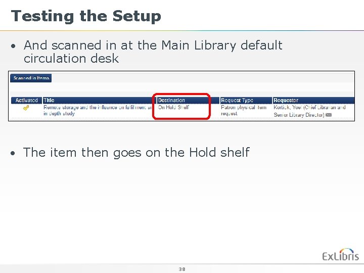Testing the Setup • And scanned in at the Main Library default circulation desk