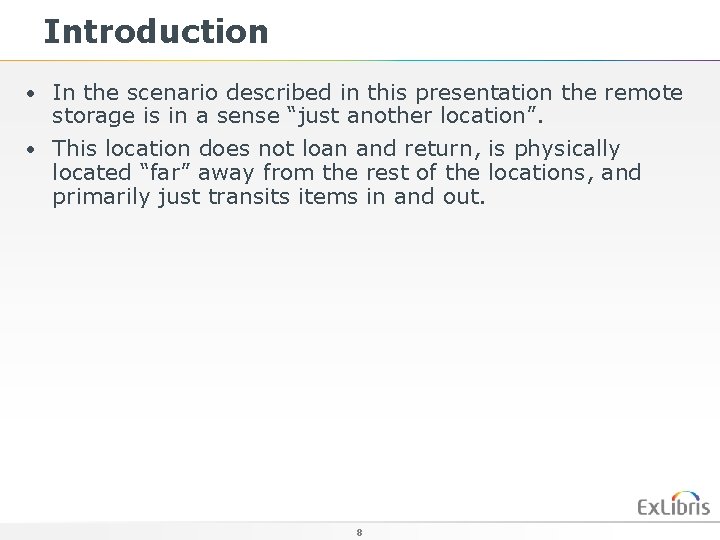 Introduction • In the scenario described in this presentation the remote storage is in