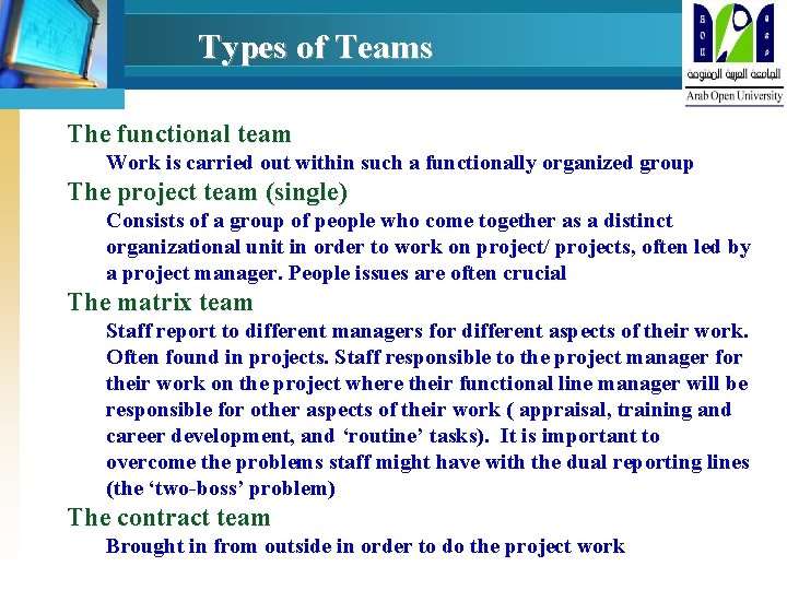 Types of Teams The functional team Work is carried out within such a functionally