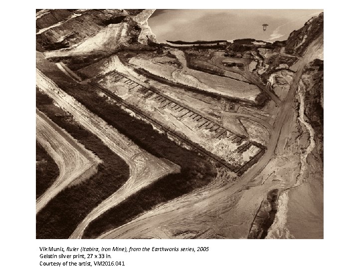 Vik Muniz, Ruler (Itabira, Iron Mine), from the Earthworks series, 2005 Gelatin silver print,