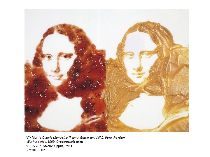 Vik Muniz, Double Mona Lisa (Peanut Butter and Jelly), from the After Warhol series,