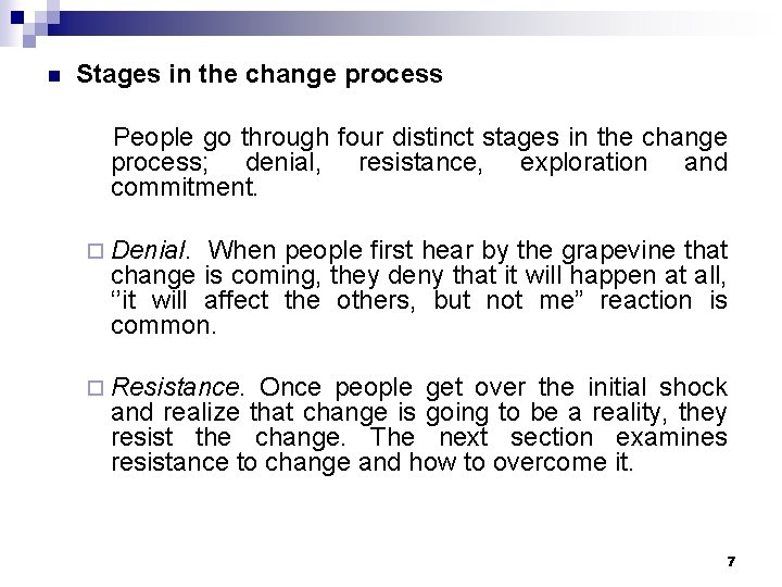 n Stages in the change process People go through four distinct stages in the