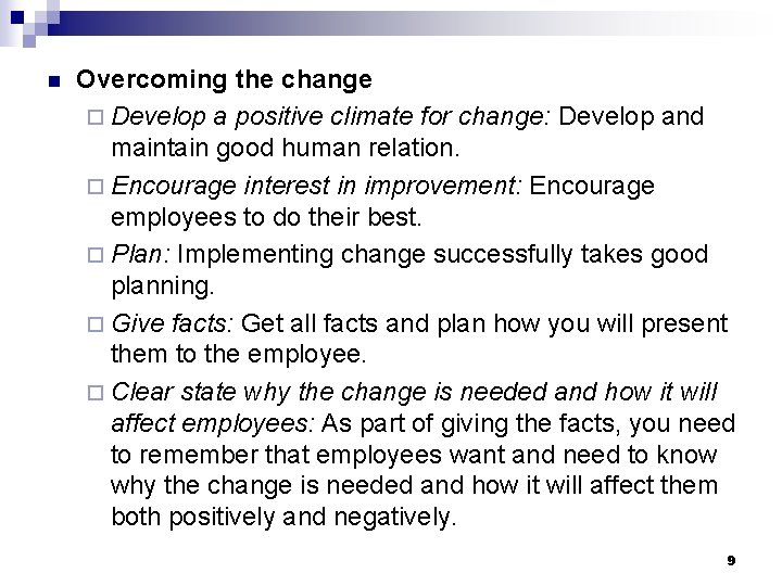 n Overcoming the change ¨ Develop a positive climate for change: Develop and maintain