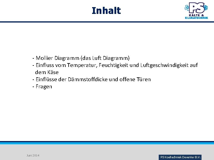 Inhalt - Mollier Diagramm (das Luft Diagramm) - Einfluss vom Temperatur, Feuchtigkeit und Luftgeschwindigkeit