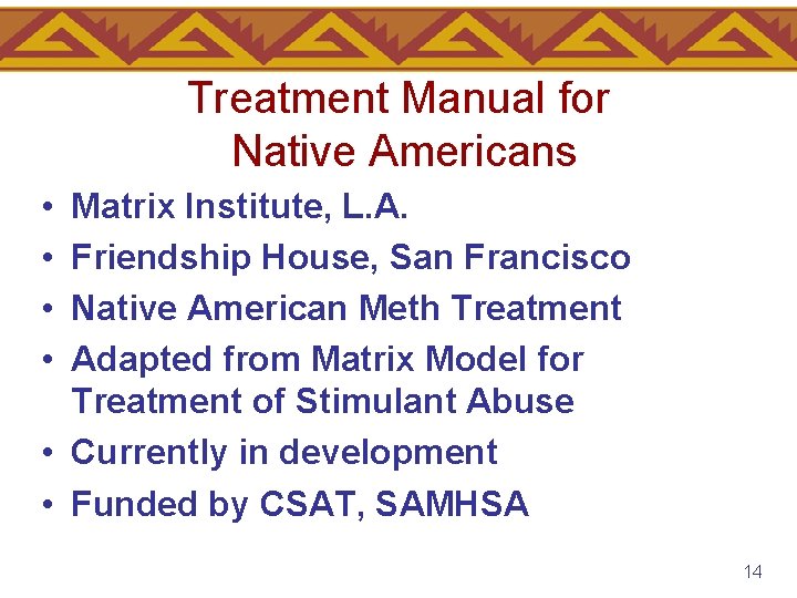 Treatment Manual for Native Americans • • Matrix Institute, L. A. Friendship House, San