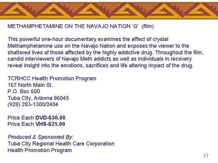 METHAMPHETAMINE ON THE NAVAJO NATION ‘G’ (film) This powerful one-hour documentary examines the effect