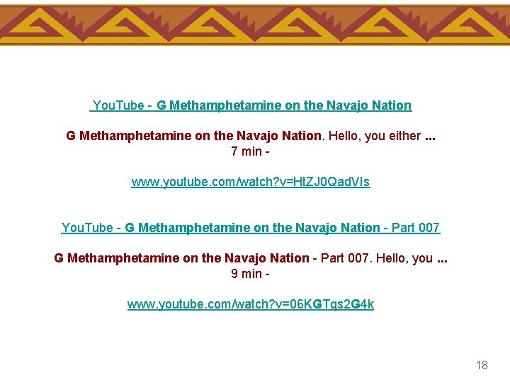 You. Tube - G Methamphetamine on the Navajo Nation. Hello, you either. . .