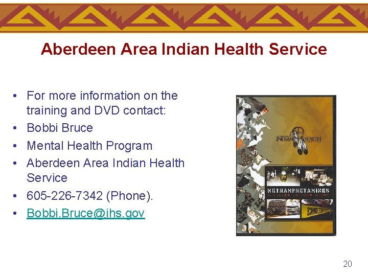 Aberdeen Area Indian Health Service • For more information on the training and DVD