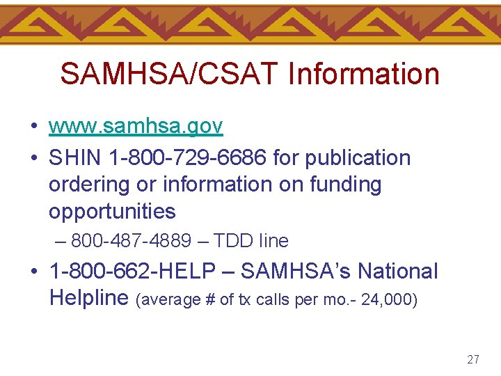 SAMHSA/CSAT Information • www. samhsa. gov • SHIN 1 -800 -729 -6686 for publication