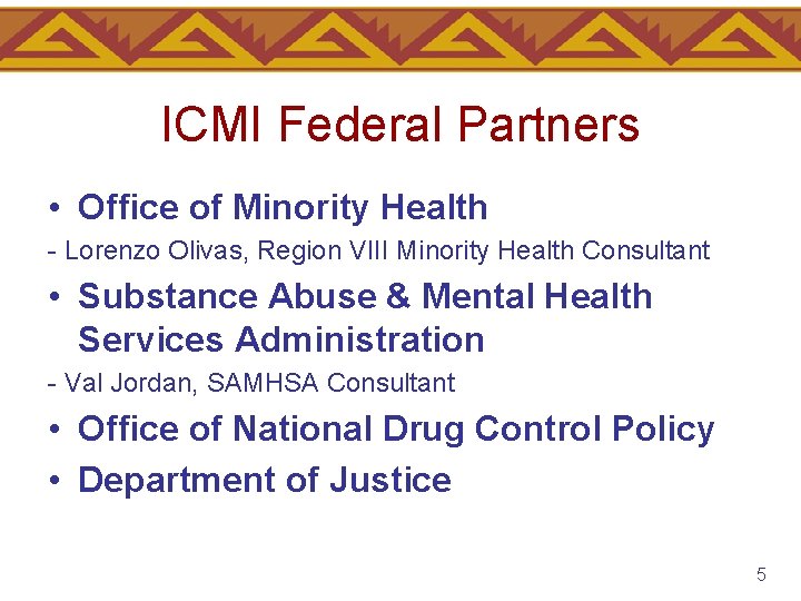 ICMI Federal Partners • Office of Minority Health - Lorenzo Olivas, Region VIII Minority