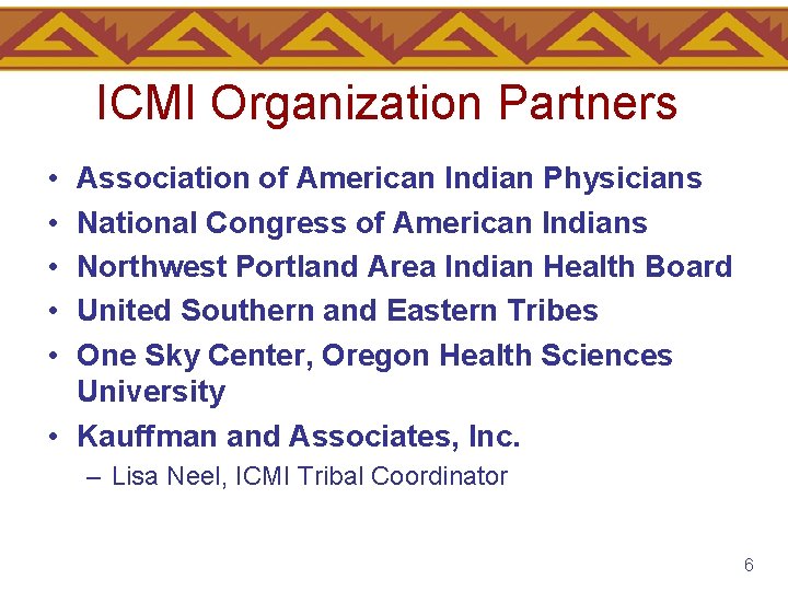 ICMI Organization Partners • • • Association of American Indian Physicians National Congress of