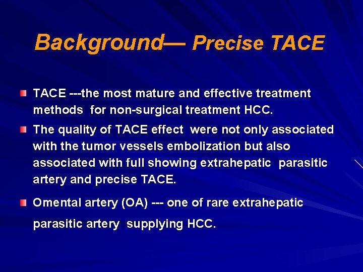 Background— Precise TACE ---the most mature and effective treatment methods for non-surgical treatment HCC.