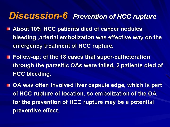Discussion-6 Prevention of HCC rupture About 10% HCC patients died of cancer nodules bleeding