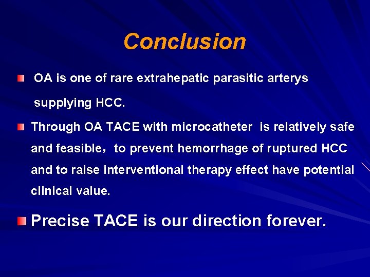 Conclusion OA is one of rare extrahepatic parasitic arterys supplying HCC. Through OA TACE