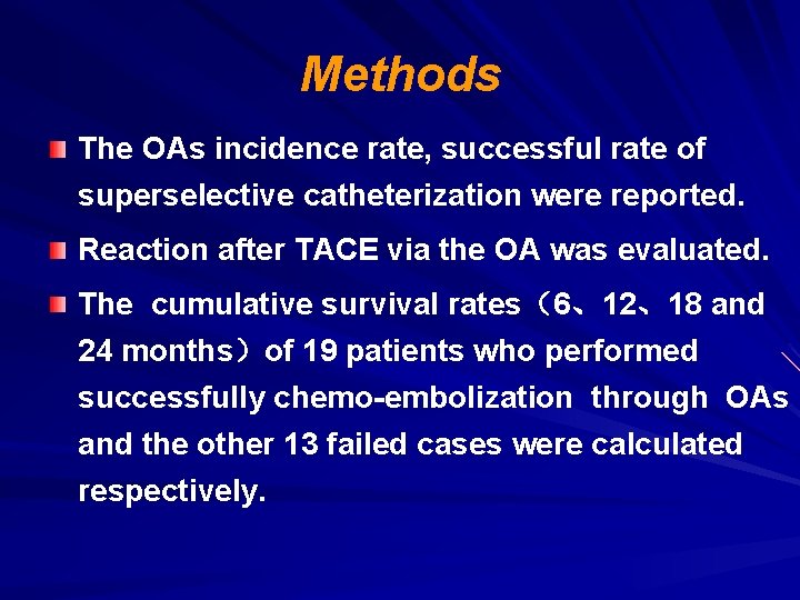 Methods The OAs incidence rate, successful rate of superselective catheterization were reported. Reaction after