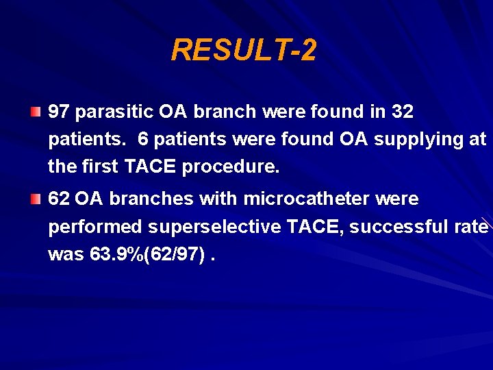RESULT-2 97 parasitic OA branch were found in 32 patients. 6 patients were found