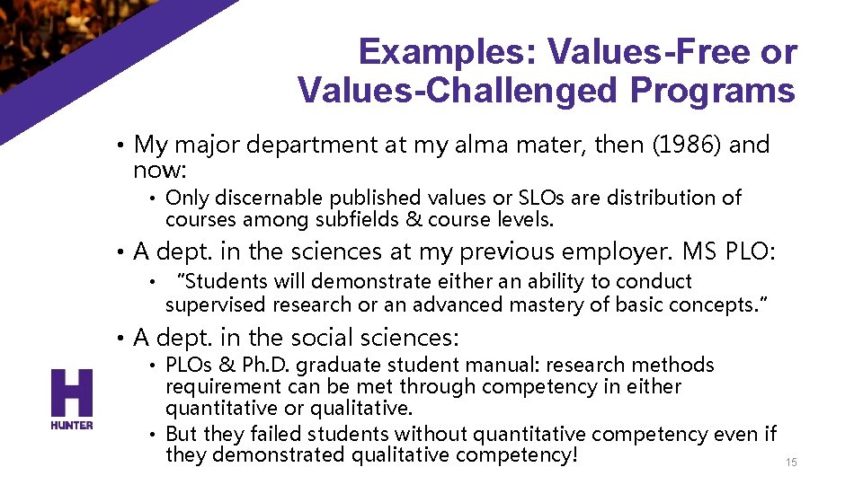 Examples: Values-Free or Values-Challenged Programs • My major department at my alma mater, then